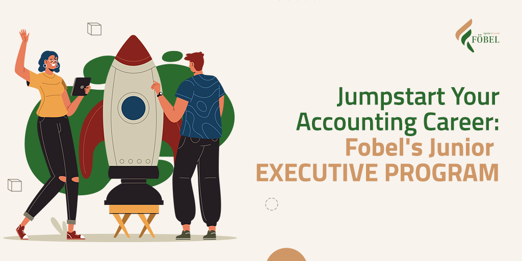 Jumpstart Your Accounting Career: Fobel's Junior Executive Program