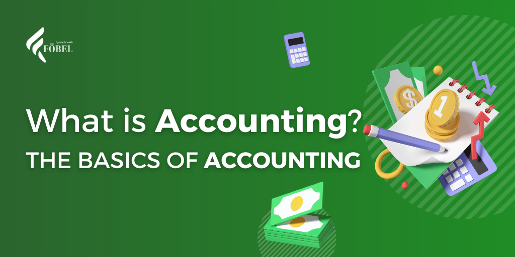 What Is Accounting? The Basics Of Accounting